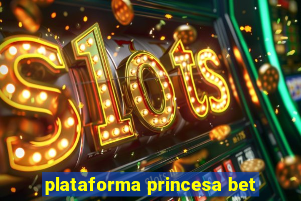 plataforma princesa bet